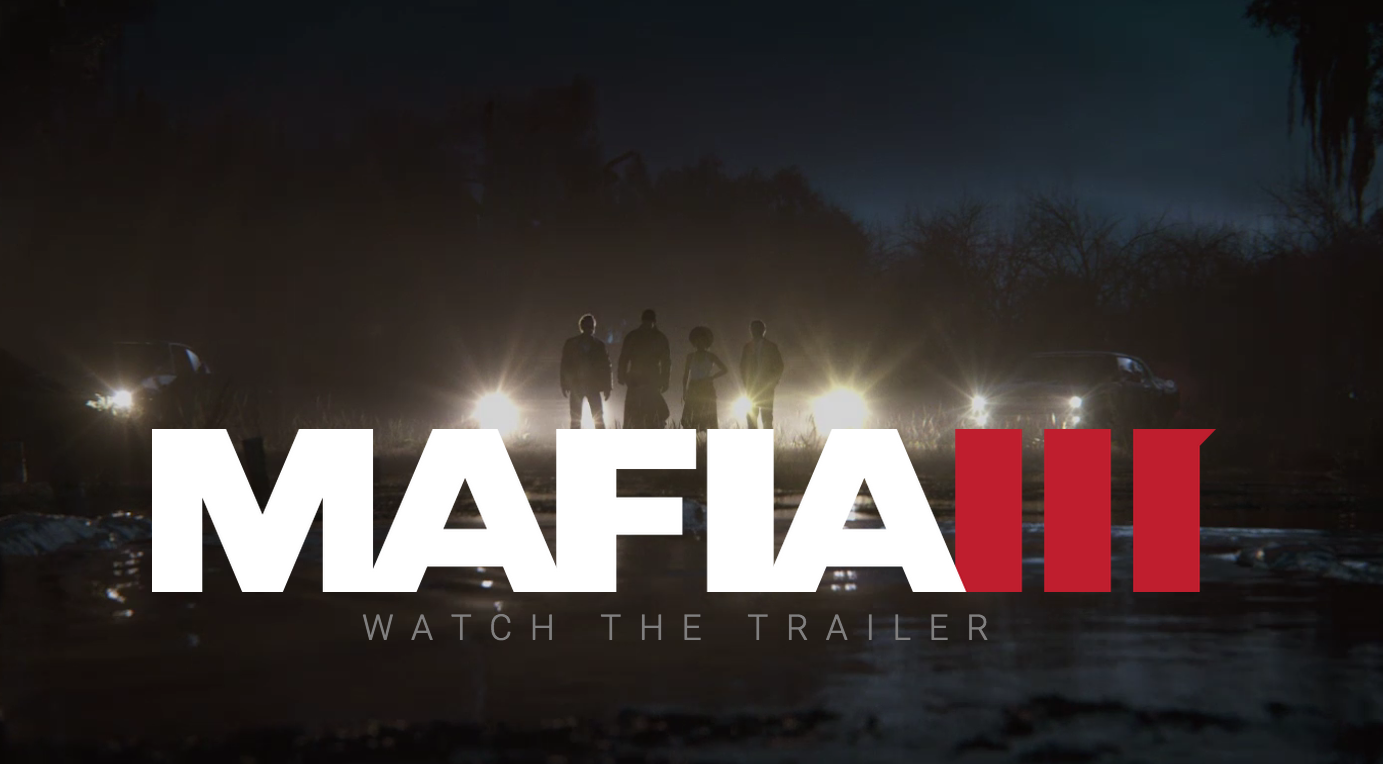 Вышел анонсирующий трейлер Mafia 3 (обновлено)