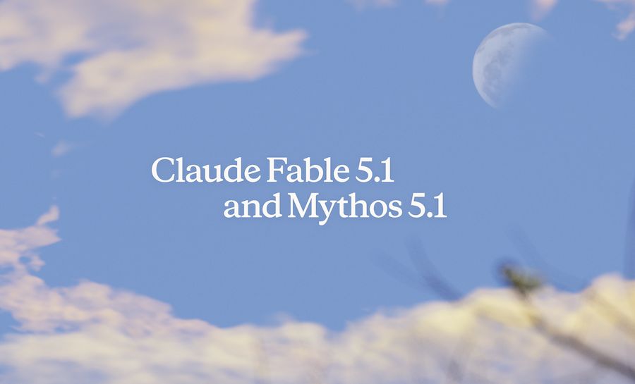 Anthropic представила Claude Fable 5.1 и Mythos 5.1
