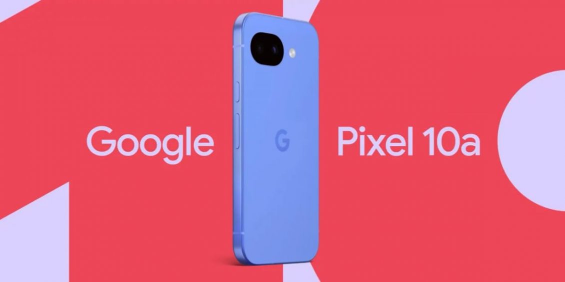 Google повысила цены на смартфоны Pixel 10a на 100 долларов